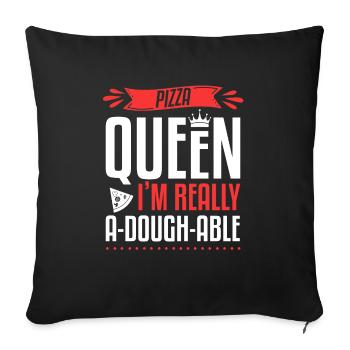 Women's Pizza Queen I'm Really A-Dough-Able Pizza - Sofa pillowcase 17,3'' x 17,3'' (45 x 45 cm) - black - Front