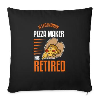 A Legendary Pizza Maker Has Retired Pizza Making - Sofakissenbezug 45 x 45 cm - Schwarz - Vorne