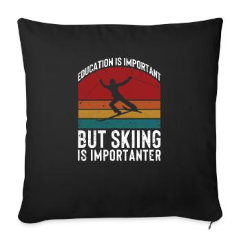 Education is important, but skiing is more important - Sofa pillowcase 17,3'' x 17,3'' (45 x 45 cm) - black - Front
