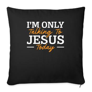 Je ne parle qu’à Jésus aujourd’hui pasteur Christian - Housse de coussin décorative 45 x 45 cm - noir - Devant