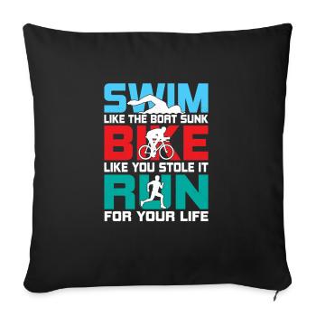 Swim like the boat sunk Bike like you stole it Tri - Sofakissenbezug 45 x 45 cm - Schwarz - Vorne