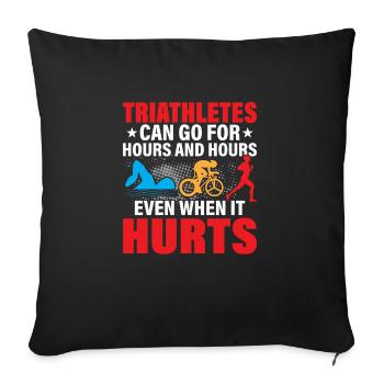 Triathletes can go for hours and hours Tri Triat - Sofa pillowcase 17,3'' x 17,3'' (45 x 45 cm) - black - Front