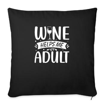 Wine helps me grow up - Sofa pillowcase 17,3'' x 17,3'' (45 x 45 cm) - black - Front