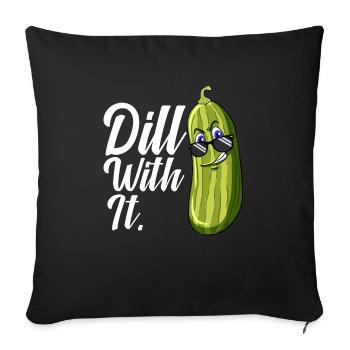 Dill With It Funny Pickle Joke Pun Pickle Lover - Sofa pillowcase 17,3'' x 17,3'' (45 x 45 cm) - black - Front