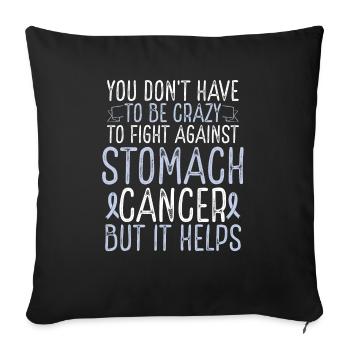 Stomach Cancer Awareness Have to be Crazy Fighter - Sofakissenbezug 45 x 45 cm - Schwarz - Vorne