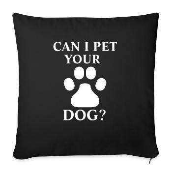 Puis-je caresser votre chien ? - Housse de coussin décorative 45 x 45 cm - noir - Devant