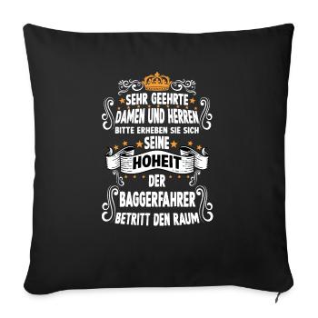 Baggerfahrer T witziges Spruch Motiv Baggerfahrer - Sofakissenbezug 45 x 45 cm - Schwarz - Vorne