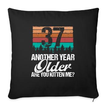 37 ans drôle d'amant de chat humour chaton moi idée - Housse de coussin décorative 45 x 45 cm - noir - Devant