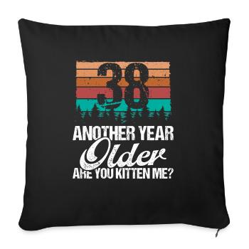 38 Year Old Funny Cat Lover Humor Kitten Me Idea - Sofakissenbezug 45 x 45 cm - Schwarz - Vorne