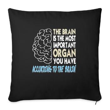 Brain The Most Important Organ According To Brain - Sofa pillowcase 17,3'' x 17,3'' (45 x 45 cm) - black - Front
