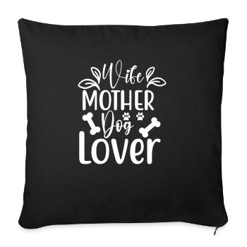 Ehefrau Mutter Hundeliebhaberin - Sofakissenbezug 45 x 45 cm - Schwarz - Vorne
