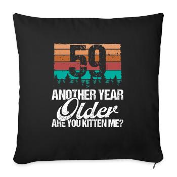 59 Year Old Funny Cat Lover Humor Kitten Me Idea - Sofakissenbezug 45 x 45 cm - Schwarz - Vorne