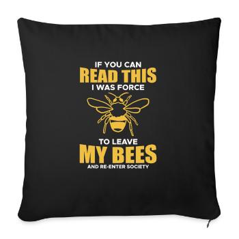 Si vous pouvez lire ceci, j’ai été forcé de quitter mes abeilles - Housse de coussin décorative 45 x 45 cm - noir - Devant
