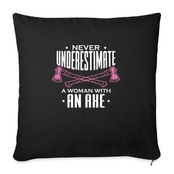 Never Understimate A Woman With An Axe Shirt - Sofa pillowcase 17,3'' x 17,3'' (45 x 45 cm) - black - Front