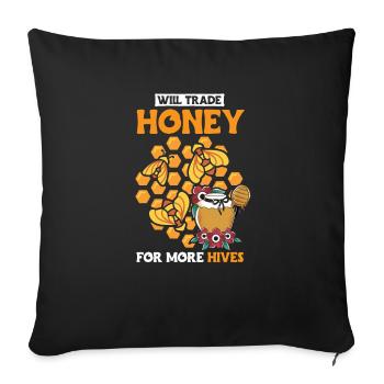 Will Trade Honey For More Hives Shirt - Sofa pillowcase 17,3'' x 17,3'' (45 x 45 cm) - black - Front
