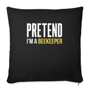 Pretend Im A Beekeeper Shirt Geschenk - Sofakissenbezug 45 x 45 cm - Schwarz - Vorne