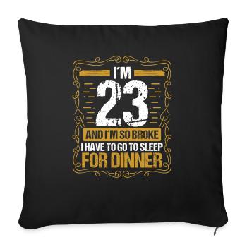 23 Idea Funny Go to Sleep for Dinner Year Humor - Sofakissenbezug 45 x 45 cm - Schwarz - Vorne