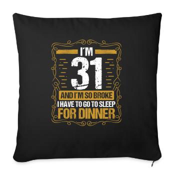 31 Idea Funny Go to Sleep for Dinner Year Humor - Sofakissenbezug 45 x 45 cm - Schwarz - Vorne