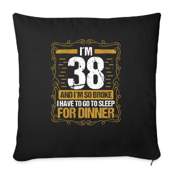 38 Idea Funny Go to Sleep for Dinner Year Humor - Sofakissenbezug 45 x 45 cm - Schwarz - Vorne