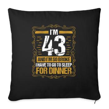 43 Idea Funny Go to Sleep for Dinner Year Humor - Sofakissenbezug 45 x 45 cm - Schwarz - Vorne