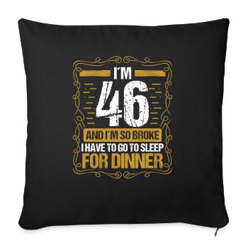 46 Idea Funny Go to Sleep for Dinner Year Humor - Sofakissenbezug 45 x 45 cm - Schwarz - Vorne