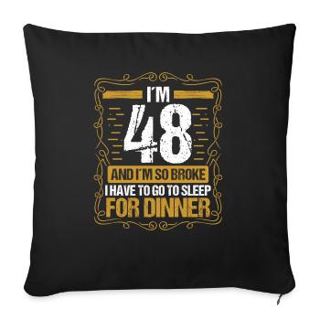 48 Idea Funny Go to Sleep for Dinner Year Humor - Sofakissenbezug 45 x 45 cm - Schwarz - Vorne