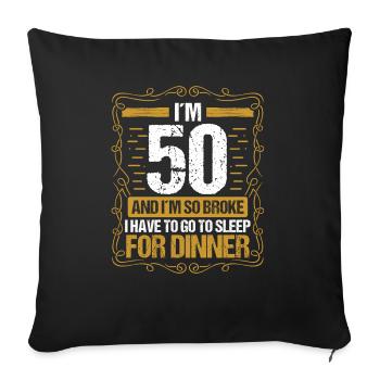 50 Idea Funny Go to Sleep for Dinner Year Humor - Sofakissenbezug 45 x 45 cm - Schwarz - Vorne