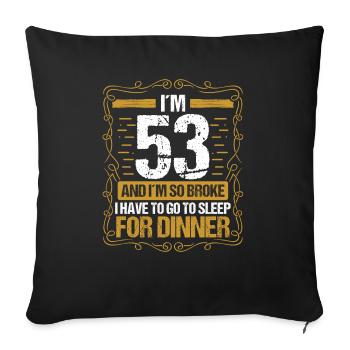 53 Idea Funny Go to Sleep for Dinner Year Humor - Sofakissenbezug 45 x 45 cm - Schwarz - Vorne