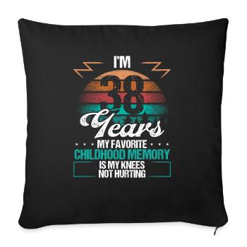 38 Year Old Knee Injury Humor Funny Birthday Idea - Sofakissenbezug 45 x 45 cm - Schwarz - Vorne