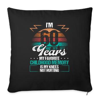 60 Year Old Knee Injury Humor Funny Birthday Idea - Sofa pillowcase 17,3'' x 17,3'' (45 x 45 cm) - black - Front