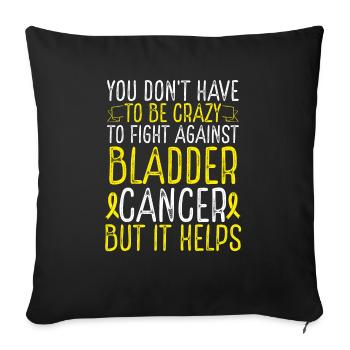 Bladder Cancer Awareness Have to be Crazy Fighter - Sofakissenbezug 45 x 45 cm - Schwarz - Vorne