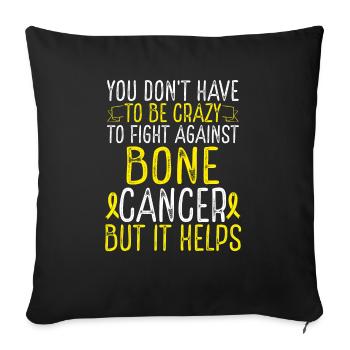 Bone Cancer Awareness Have to be Crazy Fighter - Sofakissenbezug 45 x 45 cm - Schwarz - Vorne