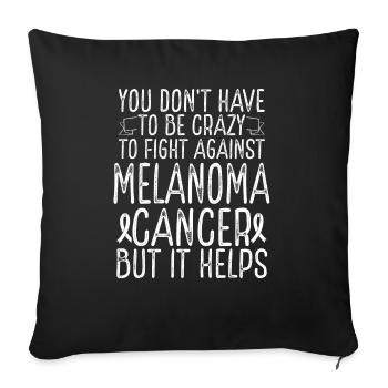 Melanoma Cancer Awareness Have to be Crazy Fighter - Sofa pillowcase 17,3'' x 17,3'' (45 x 45 cm) - black - Front