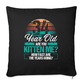 34 Year Old Funny Cat Owner Birthday Idea Kitten - Sofakissenbezug 45 x 45 cm - Schwarz - Vorne