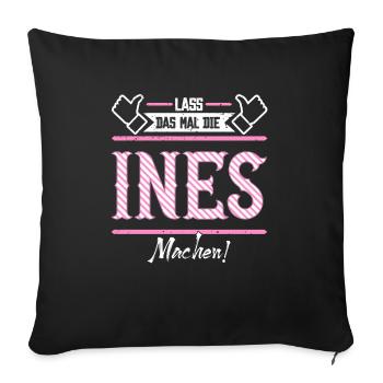 Ines Geschenkidee Geschenk Geburtstag - Sofakissenbezug 45 x 45 cm - Schwarz - Vorne