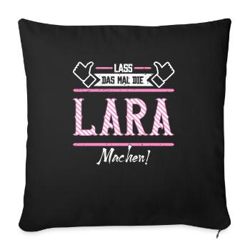 Lara Geschenkidee Geschenk Geburtstag - Sofakissenbezug 45 x 45 cm - Schwarz - Vorne