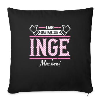 Inge Geschenkidee Geschenk Geburtstag - Sofakissenbezug 45 x 45 cm - Schwarz - Vorne