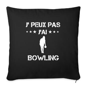je peux pas j'ai bowling cadeau femme - Housse de coussin décorative 45 x 45 cm - noir - Devant