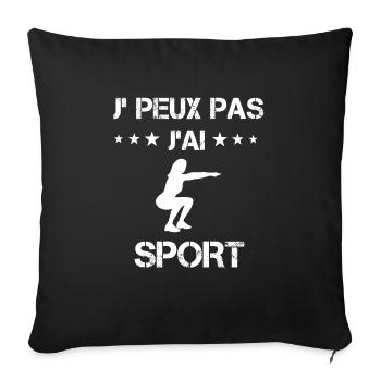 je peux pas j'ai sport cadeau femme - Housse de coussin décorative 45 x 45 cm - noir - Devant
