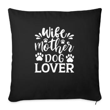 Ehefrau Mutter Hundeliebhaberin - Sofakissenbezug 45 x 45 cm - Schwarz - Vorne