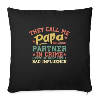 They call me daddy because Father's Day partners - Sofa pillowcase 17,3'' x 17,3'' (45 x 45 cm) - black - Front