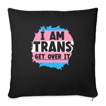 Je suis trans Get Over It Fierté LGBTQ Transgenre - Housse de coussin décorative 45 x 45 cm - noir - Devant