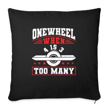 Onewheel When 4 Is 3 Too Many Shirt Gift - Sofa pillowcase 17,3'' x 17,3'' (45 x 45 cm) - black - Front
