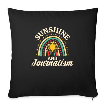 Sunshine And Journalism Shirt Geschenk - Sofakissenbezug 45 x 45 cm - Schwarz - Vorne
