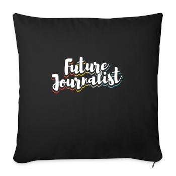Future Journalist Shirt Geschenk - Sofakissenbezug 45 x 45 cm - Schwarz - Vorne