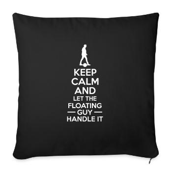 Keep Calm And Let The Floating Guy Handle It - Sofakissenbezug 45 x 45 cm - Schwarz - Vorne
