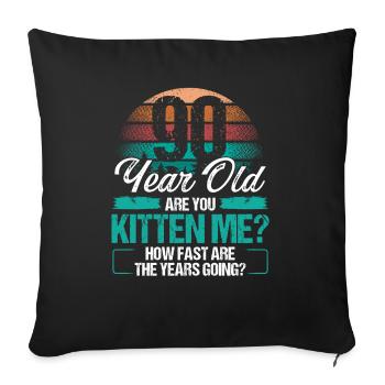 90 Year Old Funny Cat Owner Birthday Idea Kitten - Sofakissenbezug 45 x 45 cm - Schwarz - Vorne