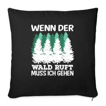 Wenn Der Wald Ruft Muss Ich Gehen Natur Wandern - Sofakissenbezug 45 x 45 cm - Schwarz - Vorne