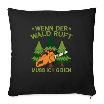 Wenn Der Wald Ruft Muss Ich Gehen Natur Wandern - Sofakissenbezug 45 x 45 cm - Schwarz - Vorne