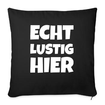 Echt Lustig Hier - Sofakissenbezug 45 x 45 cm - Schwarz - Vorne